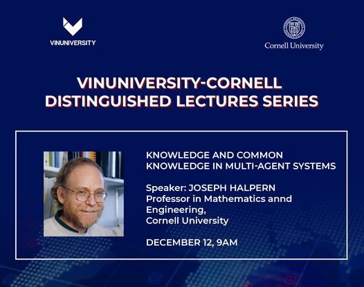 KNOWLEDGE AND COMMON KNOWLEDGE IN MULTI-AGENT SYSTEMS: PROFESSOR JOE HALPERN, CORNELL UNIVERSITY