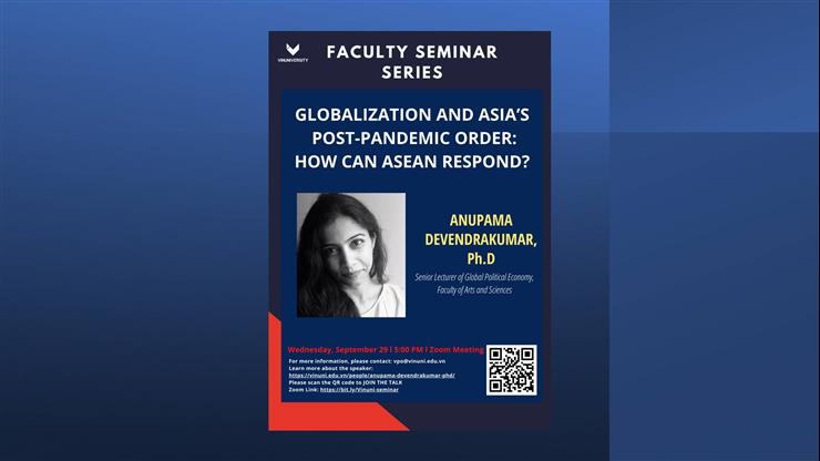 ASIA’S POST-PANDEMIC ORDER AND REGIONAL INTEGRATION: ASEAN PERSPECTIVES: PROFESSOR ANUPAMA DEVENDRAKUMAR, VINUNIVERSITY